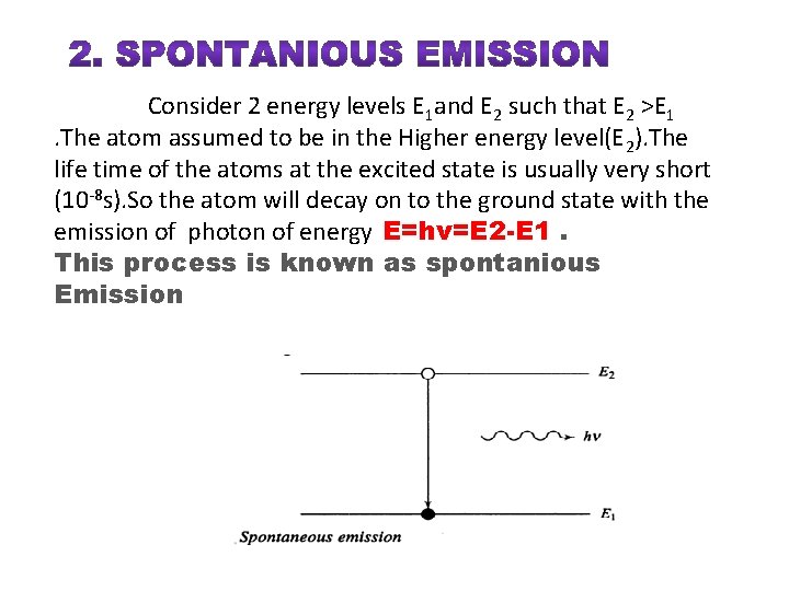 Consider 2 energy levels E 1 and E 2 such that E 2 >E