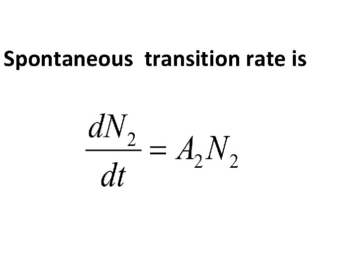 Spontaneous transition rate is 