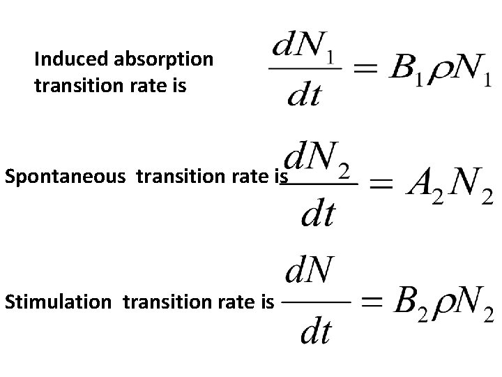 Induced absorption transition rate is Spontaneous transition rate is Stimulation transition rate is 