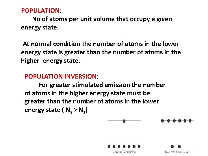 POPULATION: No of atoms per unit volume that occupy a given energy state. At