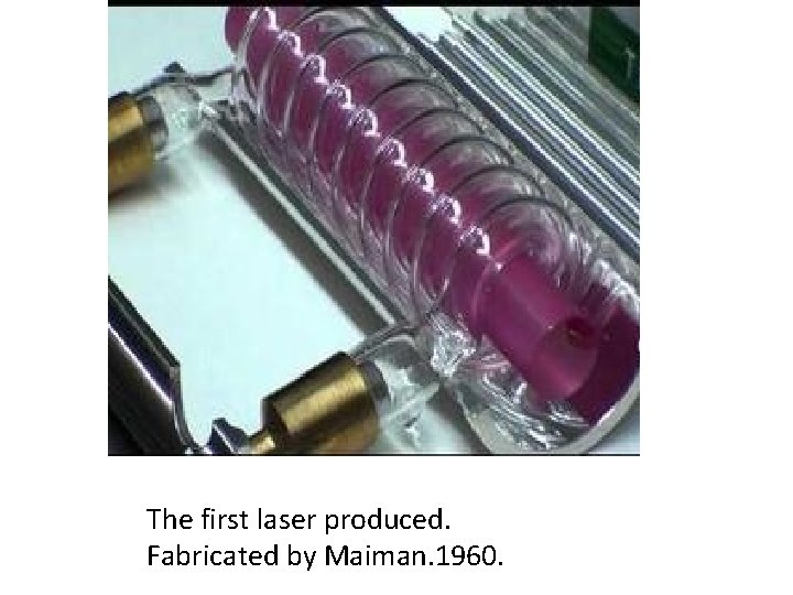 The first laser produced. Fabricated by Maiman. 1960. 