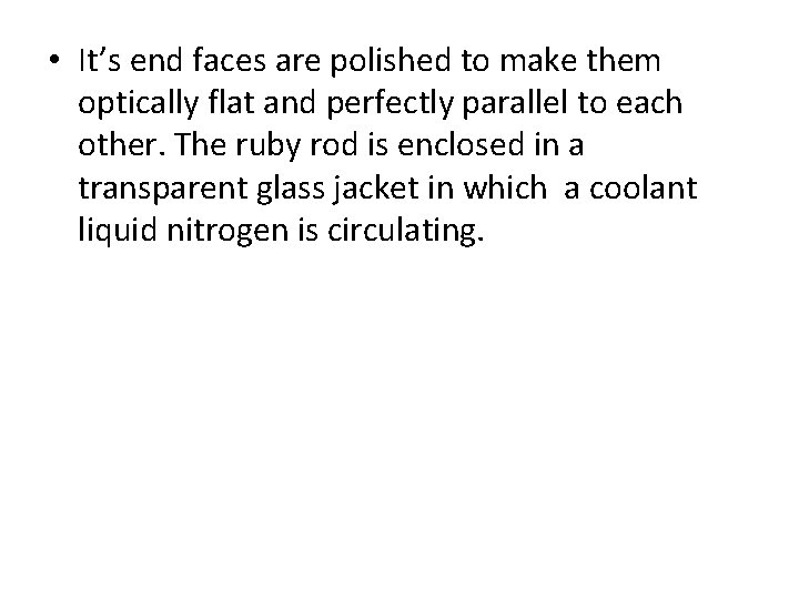  • It’s end faces are polished to make them optically flat and perfectly