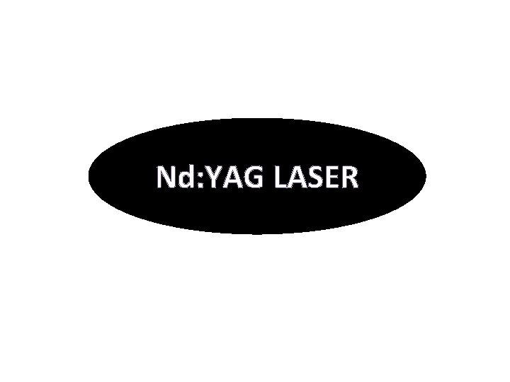 Nd: YAG LASER 