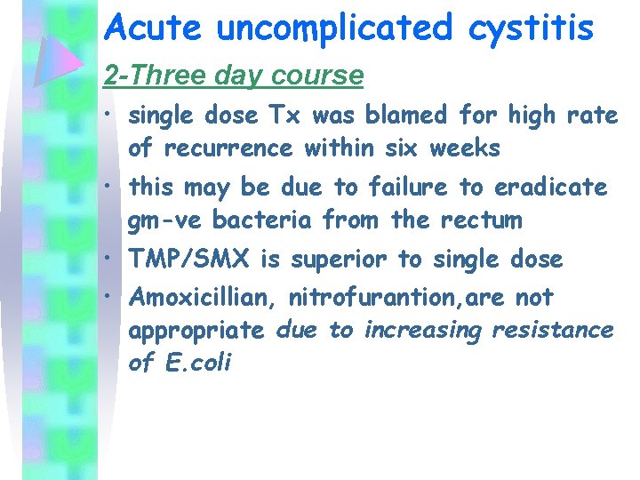 Acute uncomplicated cystitis 2 -Three day course • single dose Tx was blamed for