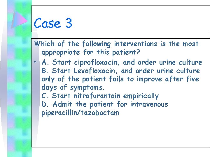 Case 3 Which of the following interventions is the most appropriate for this patient?