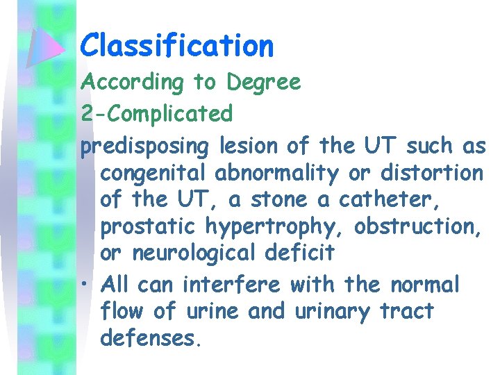 Classification According to Degree 2 -Complicated predisposing lesion of the UT such as congenital