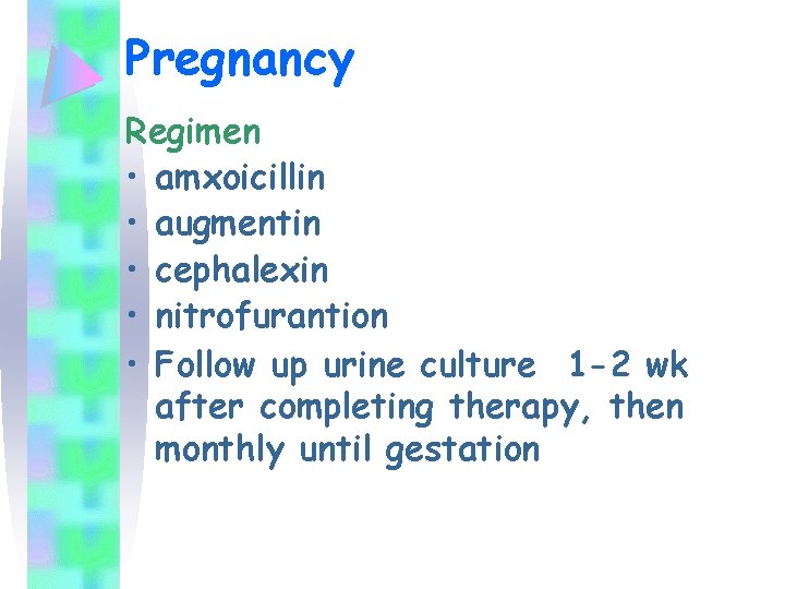 Pregnancy Regimen • amxoicillin • augmentin • cephalexin • nitrofurantion • Follow up urine