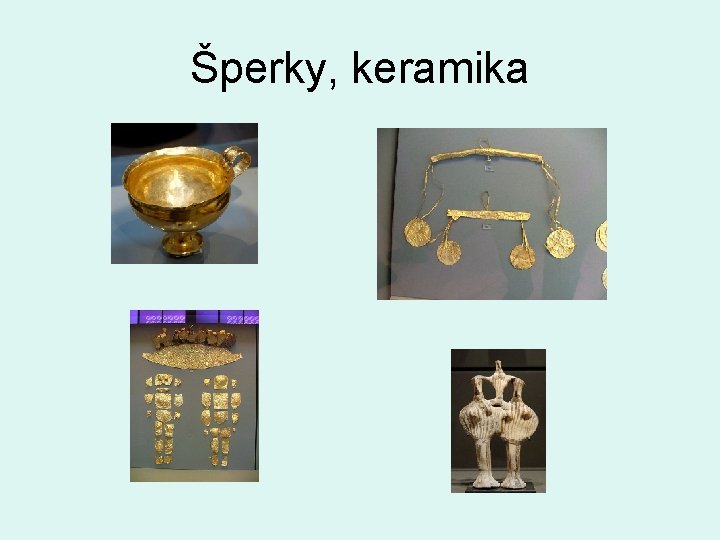 Šperky, keramika 