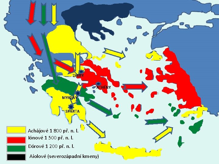 THÉBY ATHÉNY MYKÉNY SPARTA Achájové 1 800 př. n. l. Iónové 1 500 př.