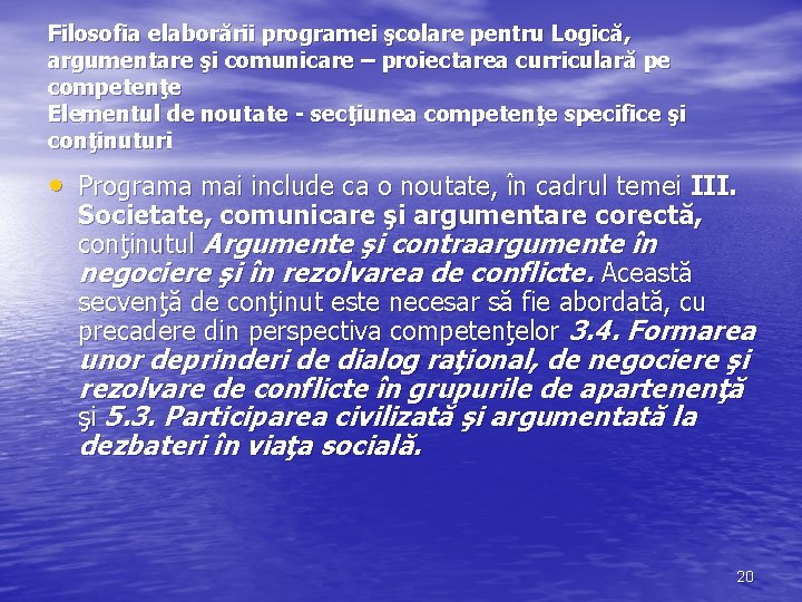 Filosofia elaborării programei şcolare pentru Logică, argumentare şi comunicare – proiectarea curriculară pe competenţe