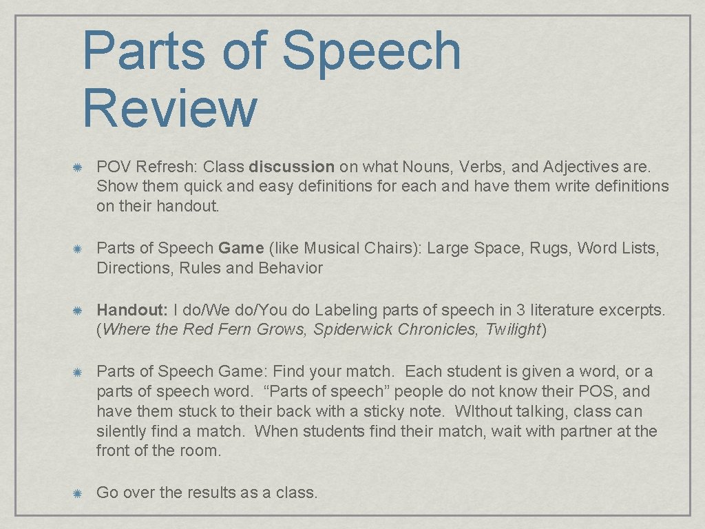 Parts of Speech Review POV Refresh: Class discussion on what Nouns, Verbs, and Adjectives