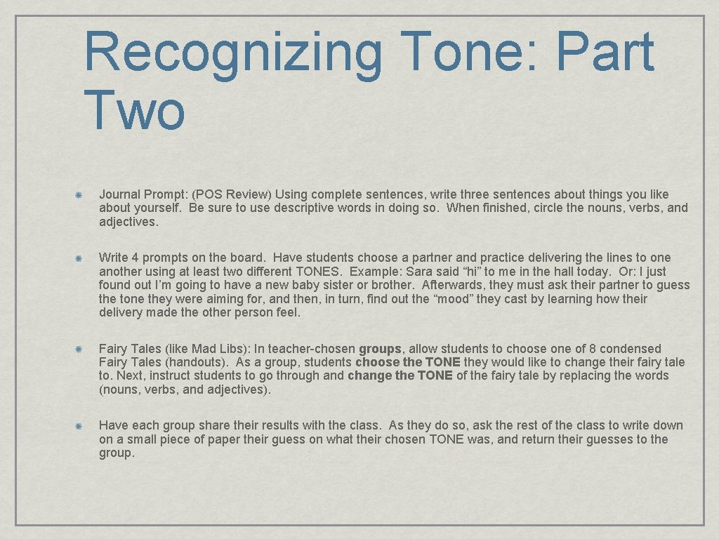 Recognizing Tone: Part Two Journal Prompt: (POS Review) Using complete sentences, write three sentences