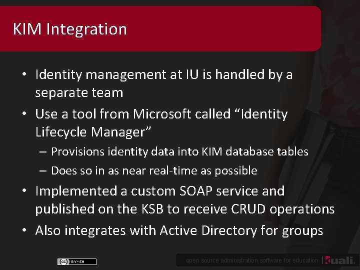 KIM Integration • Identity management at IU is handled by a separate team •