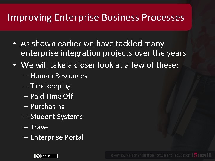 Improving Enterprise Business Processes • As shown earlier we have tackled many enterprise integration