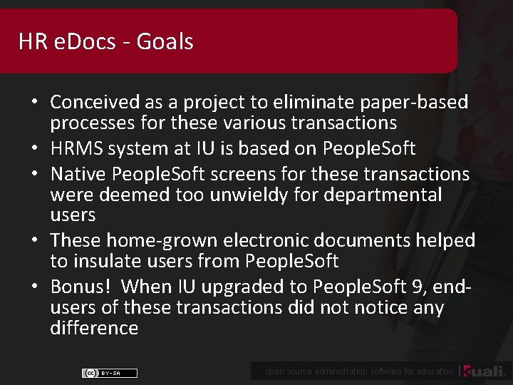 HR e. Docs - Goals • Conceived as a project to eliminate paper-based processes