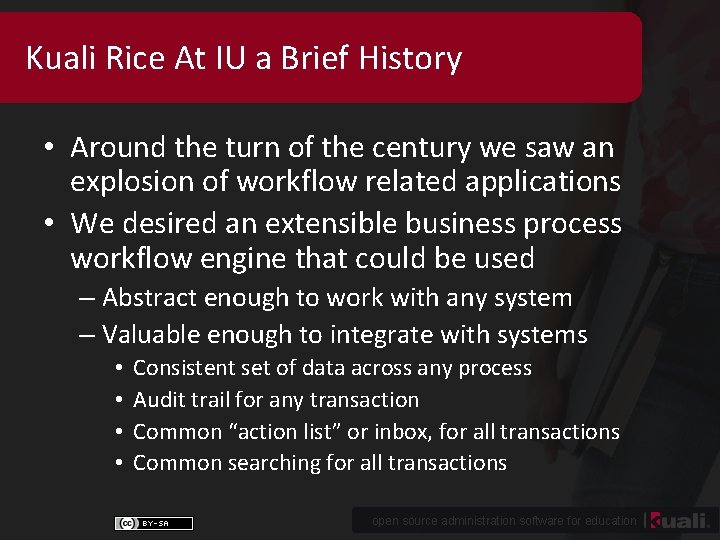 Kuali Rice At IU a Brief History • Around the turn of the century