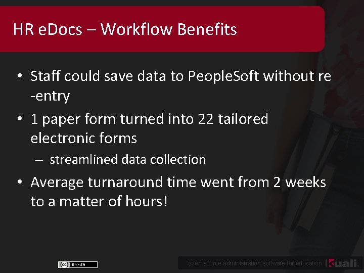 HR e. Docs – Workflow Benefits • Staff could save data to People. Soft