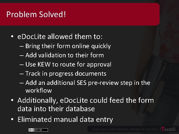 Problem Solved! • e. Doc. Lite allowed them to: – Bring their form online