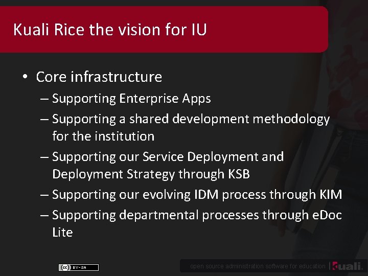 Kuali Rice the vision for IU • Core infrastructure – Supporting Enterprise Apps –