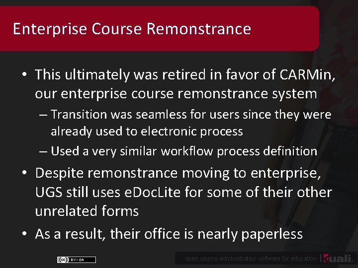 Enterprise Course Remonstrance • This ultimately was retired in favor of CARMin, our enterprise