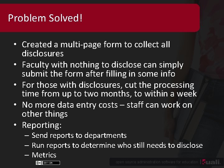 Problem Solved! • Created a multi-page form to collect all disclosures • Faculty with