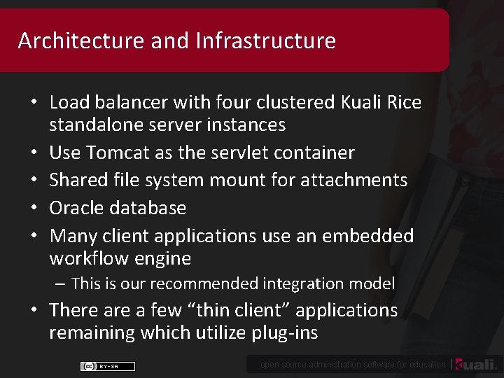 Architecture and Infrastructure • Load balancer with four clustered Kuali Rice standalone server instances