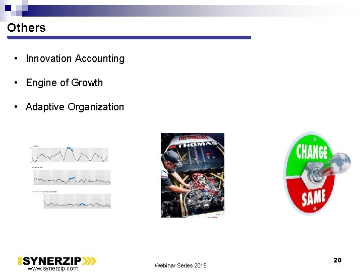 Others • Innovation Accounting • Engine of Growth • Adaptive Organization www. synerzip. com