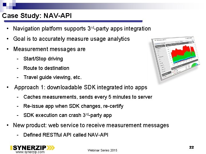 Case Study: NAV-API • Navigation platform supports 3 rd-party apps integration • Goal is