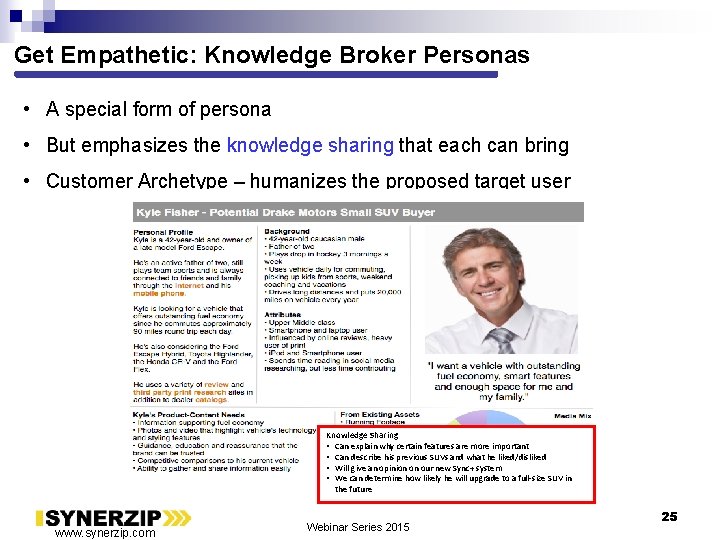 Get Empathetic: Knowledge Broker Personas • A special form of persona • But emphasizes