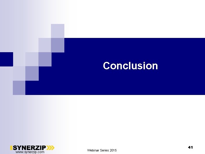 Conclusion www. synerzip. com Webinar Series 2015 41 