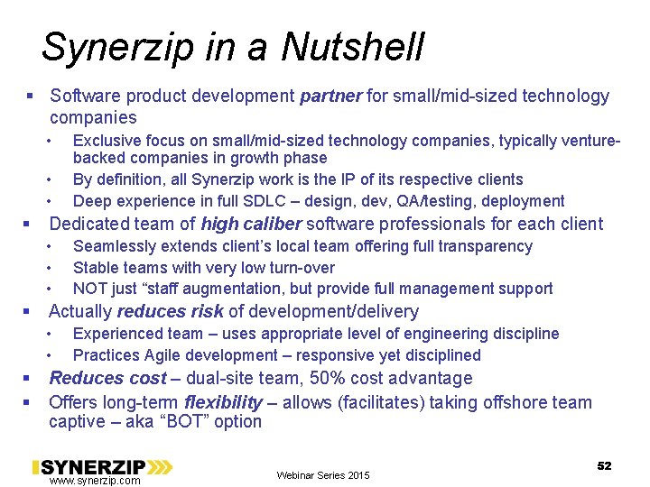 Synerzip in a Nutshell § Software product development partner for small/mid-sized technology companies •