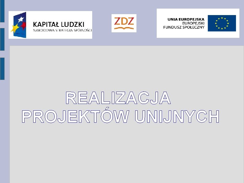 REALIZACJA PROJEKTÓW UNIJNYCH 