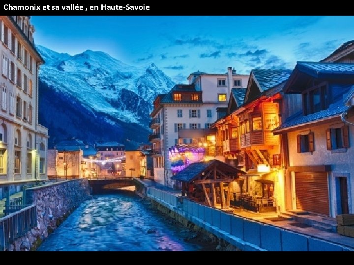 Chamonix et sa vallée , en Haute-Savoie 