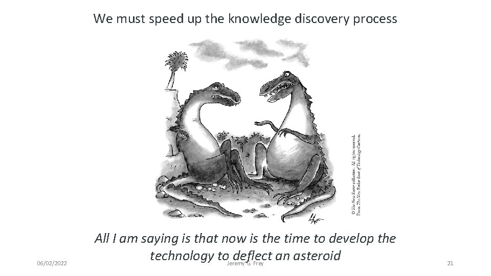 We must speed up the knowledge discovery process 06/02/2022 All I am saying is