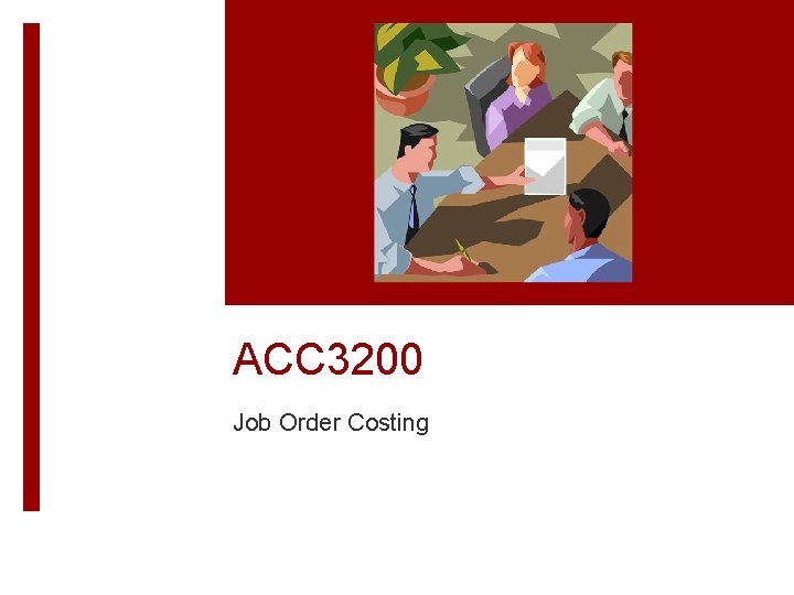 ACC 3200 Job Order Costing 