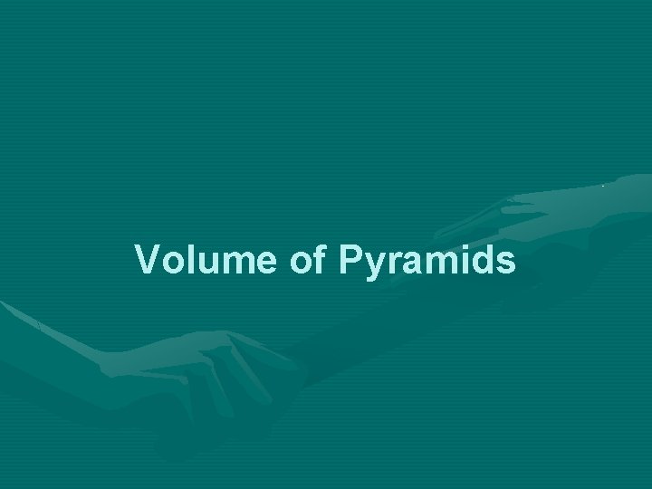 Volume of Pyramids 