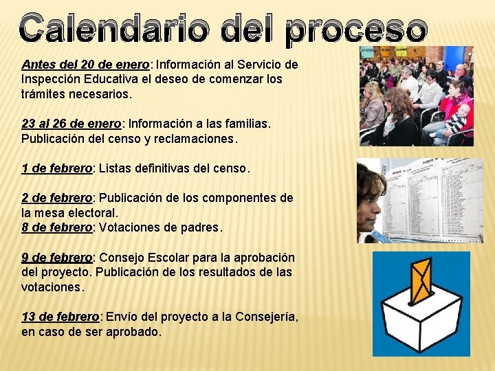 Calendario del proceso Antes del 20 de enero: Información al Servicio de Inspección Educativa