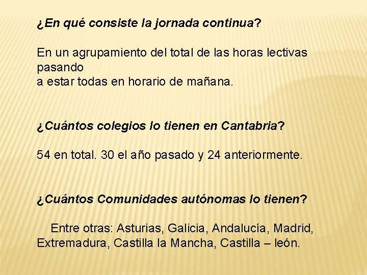 ¿En qué consiste la jornada continua? En un agrupamiento del total de las horas