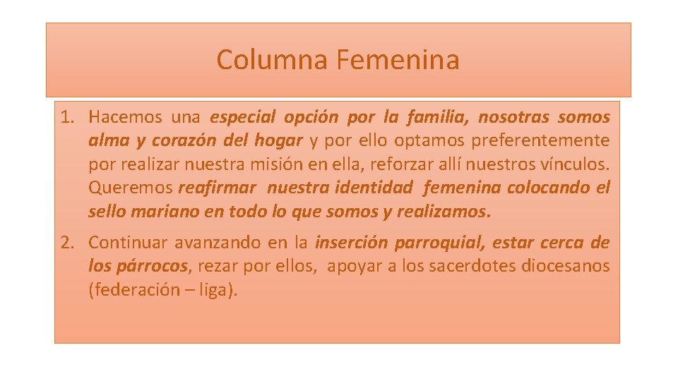 Columna Femenina 1. Hacemos una especial opción por la familia, nosotras somos alma y Columna Femenina 1. Hacemos una especial opción por la familia, nosotras somos alma y