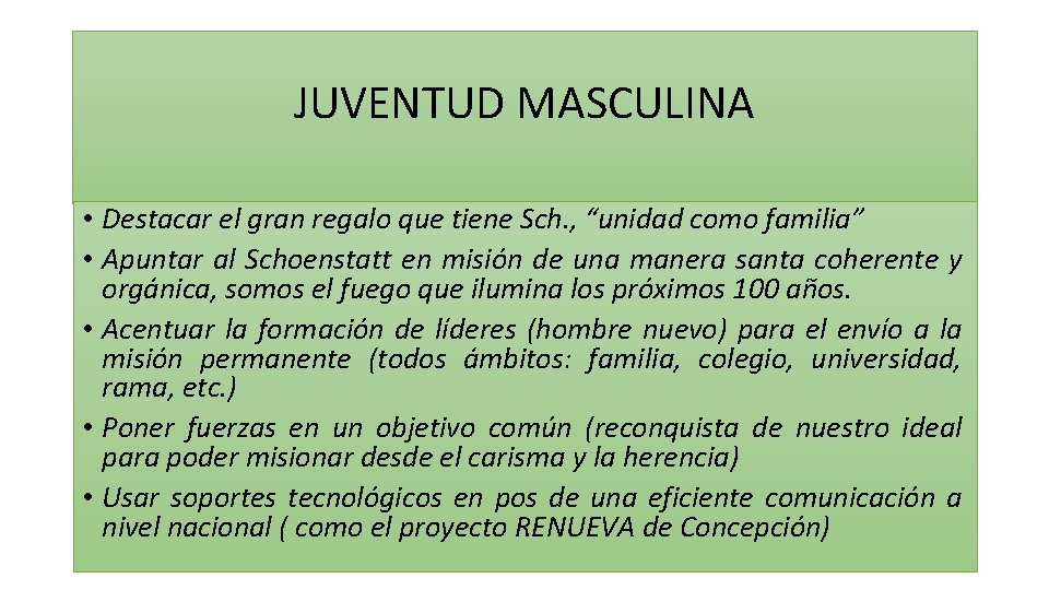 JUVENTUD MASCULINA • Destacar el gran regalo que tiene Sch. , “unidad como familia”