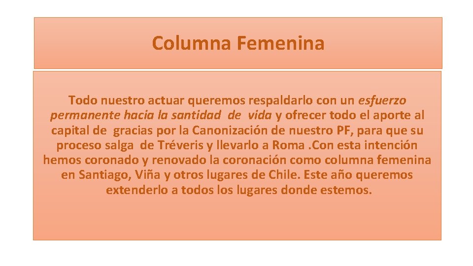 Columna Femenina Todo nuestro actuar queremos respaldarlo con un esfuerzo permanente hacia la santidad