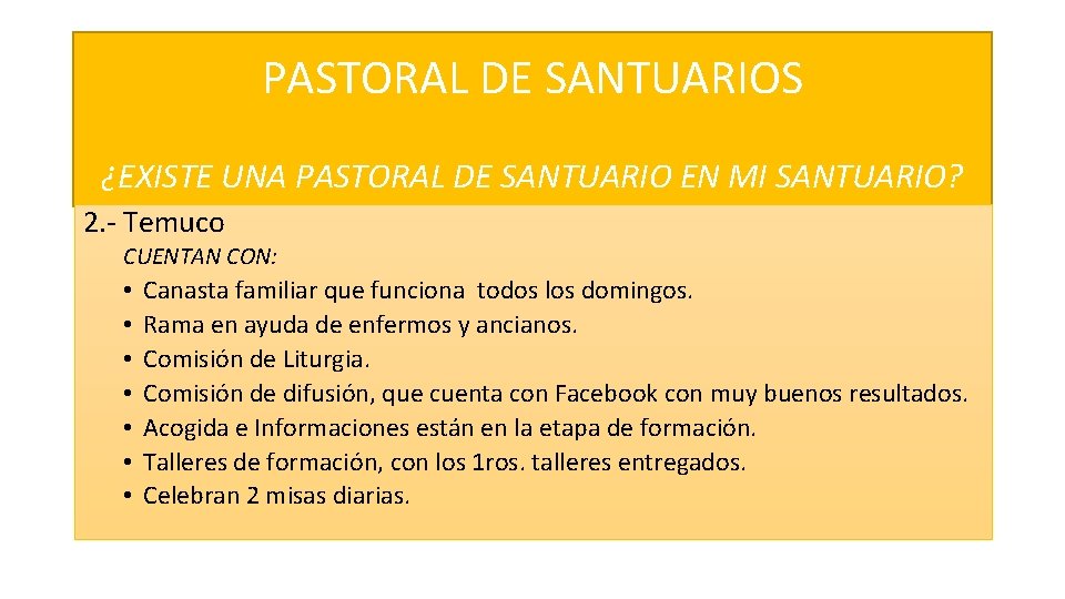 PASTORAL DE SANTUARIOS ¿EXISTE UNA PASTORAL DE SANTUARIO EN MI SANTUARIO? 2. - Temuco