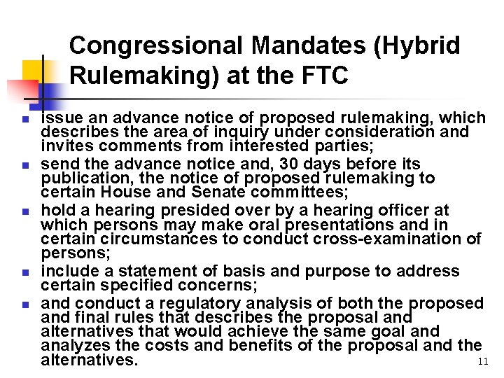 Congressional Mandates (Hybrid Rulemaking) at the FTC n n n issue an advance notice