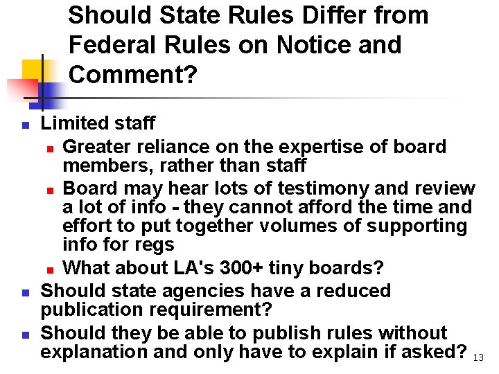 Should State Rules Differ from Federal Rules on Notice and Comment? n n n
