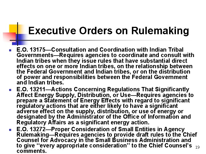Executive Orders on Rulemaking n n n E. O. 13175—Consultation and Coordination with Indian
