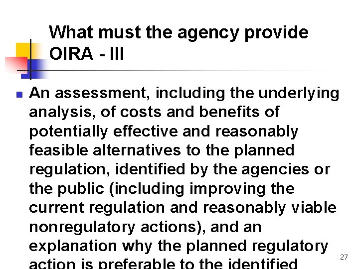 What must the agency provide OIRA - III n An assessment, including the underlying