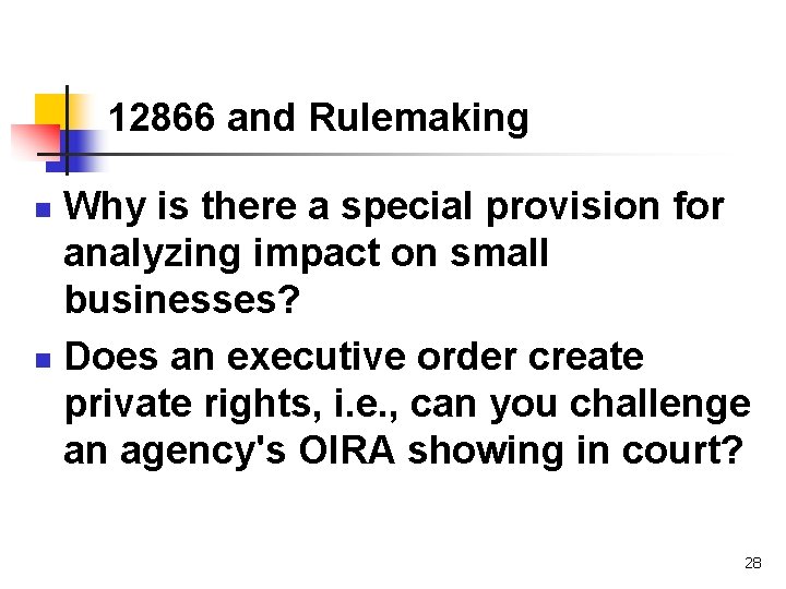 12866 and Rulemaking Why is there a special provision for analyzing impact on small