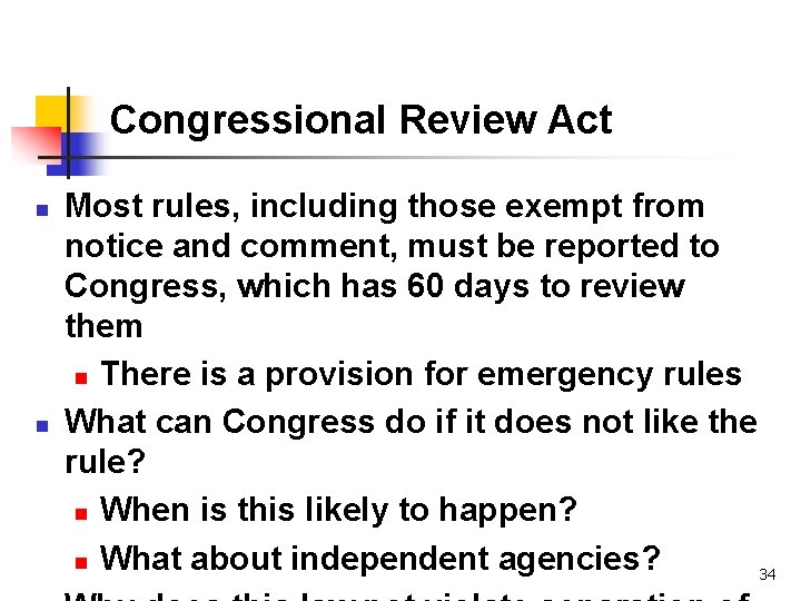 Congressional Review Act n n Most rules, including those exempt from notice and comment,