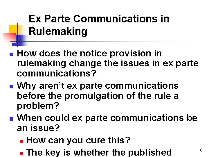 Ex Parte Communications in Rulemaking n n n How does the notice provision in