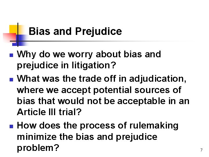 Bias and Prejudice n n n Why do we worry about bias and prejudice